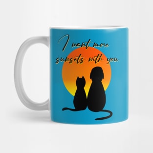 I want more sunsets with you Mug